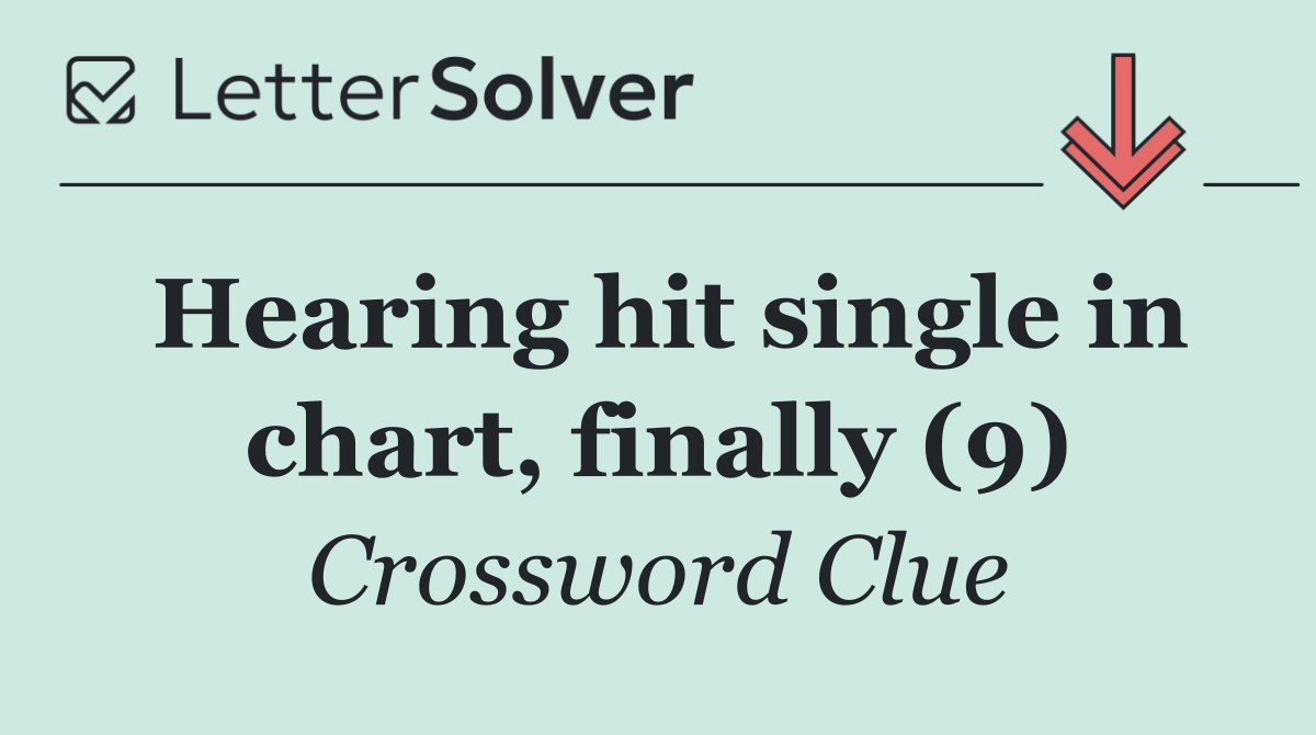 Hearing hit single in chart, finally (9)