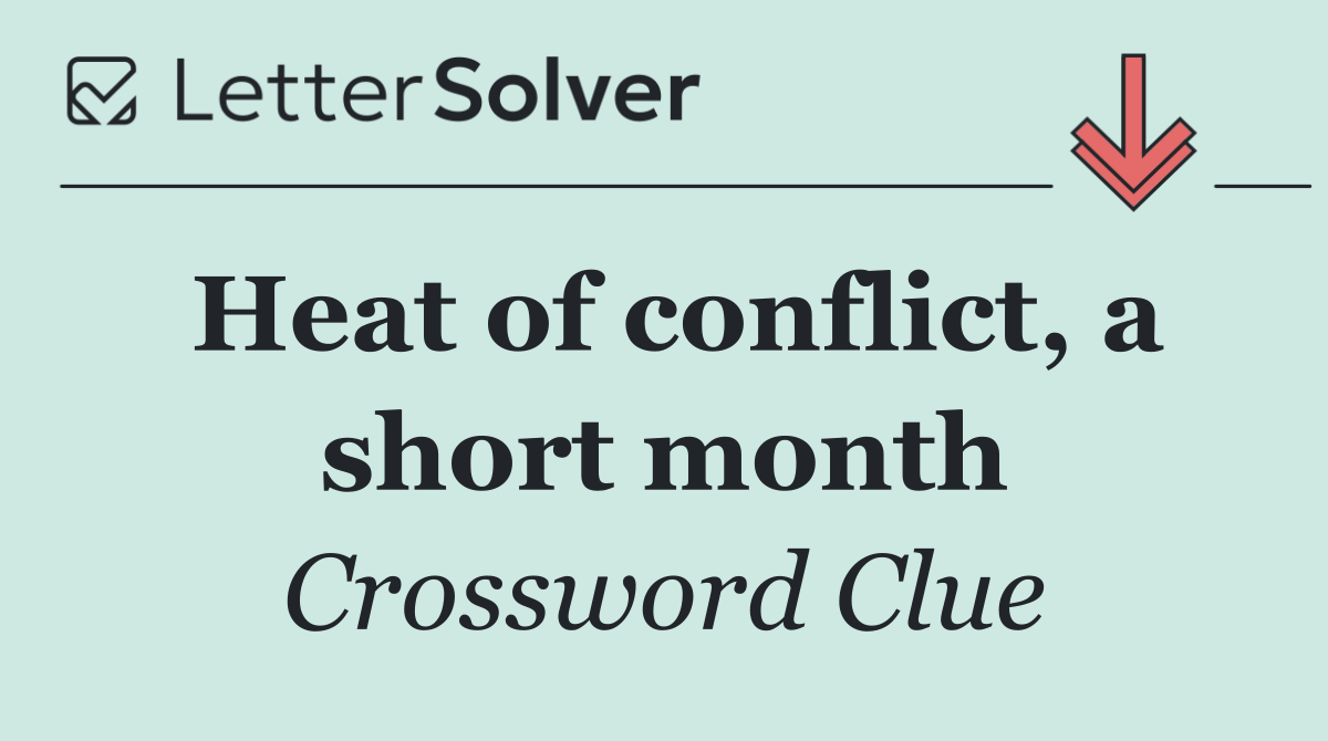 Heat of conflict, a short month