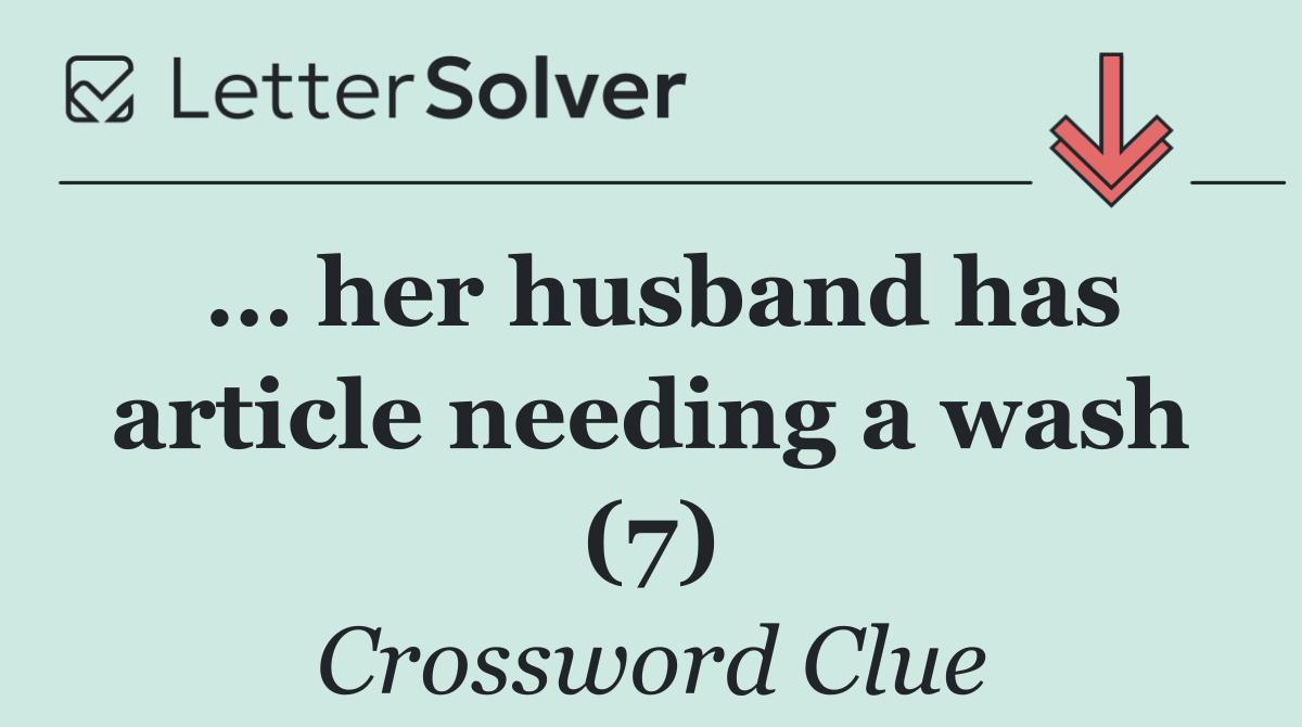 … her husband has article needing a wash (7)