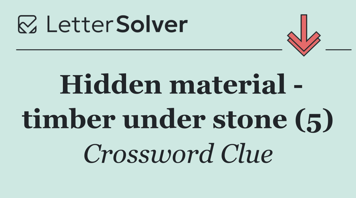 Hidden material   timber under stone (5)