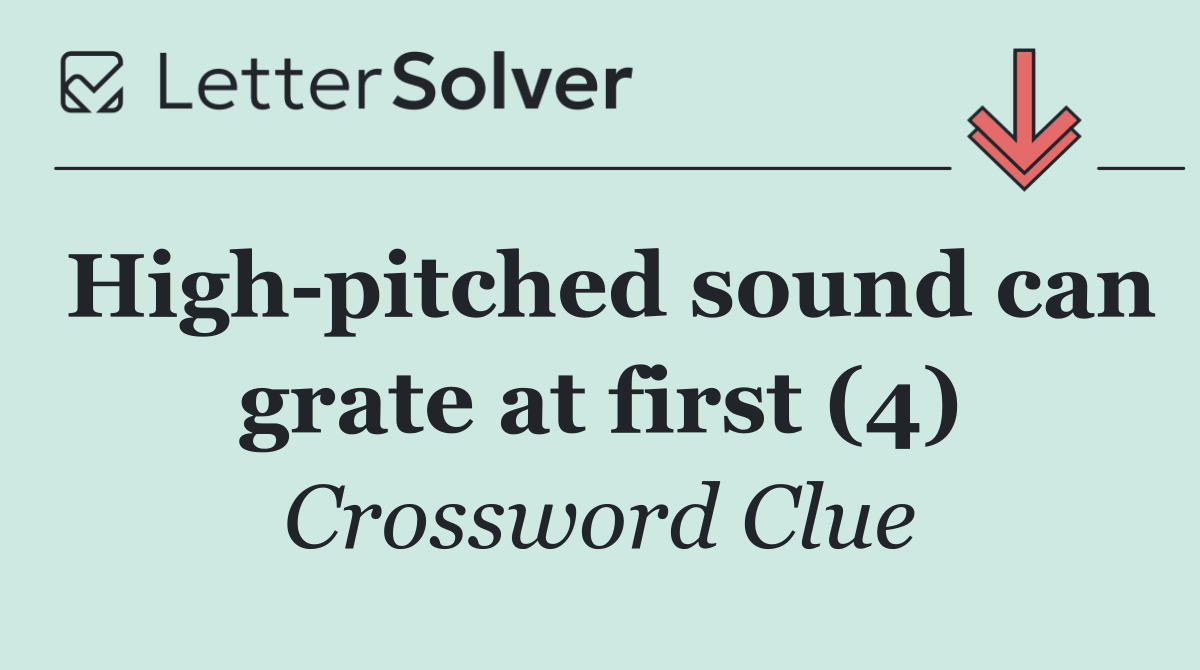 High pitched sound can grate at first (4)