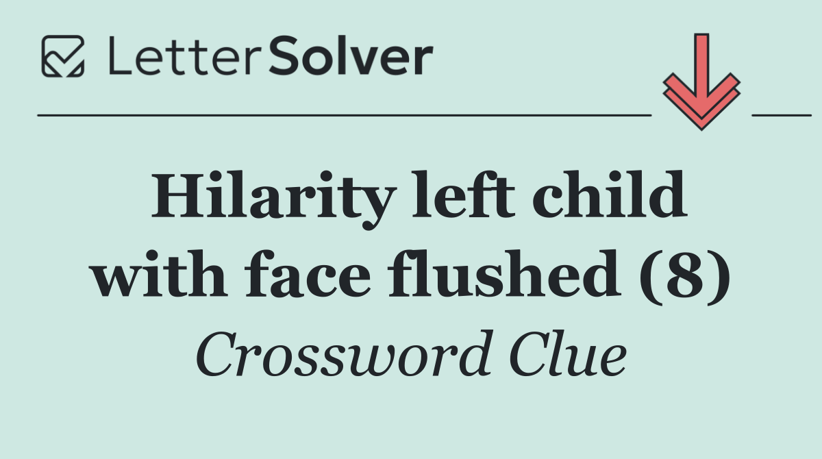 Hilarity left child with face flushed (8)