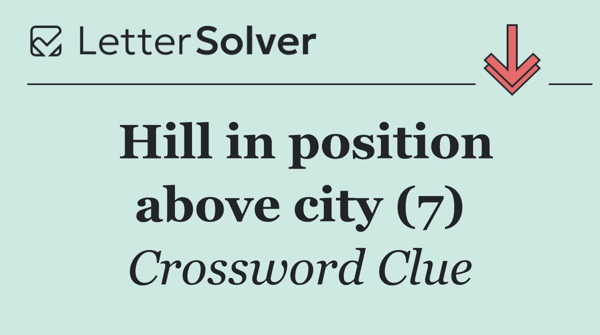 Hill in position above city (7)