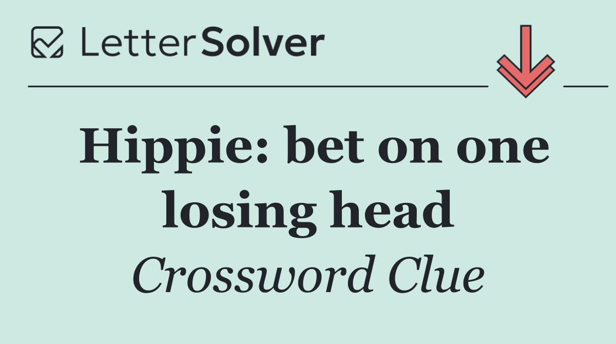 Hippie: bet on one losing head