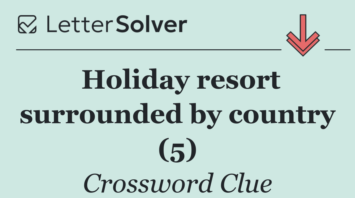 Holiday resort surrounded by country (5)