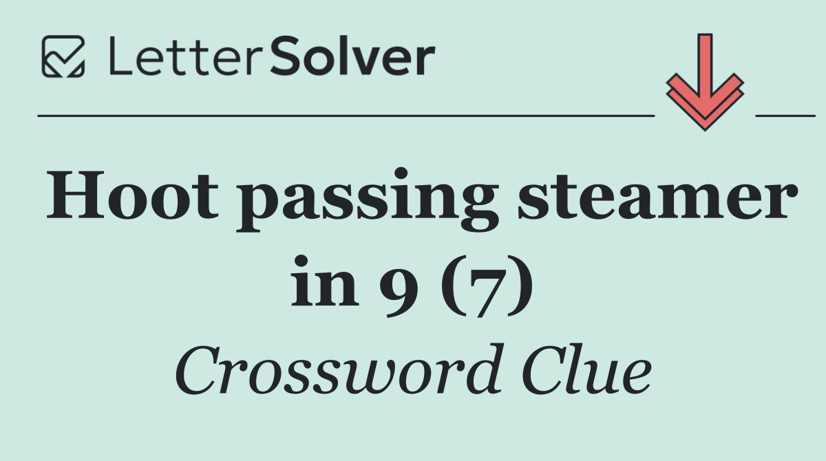 Hoot passing steamer in 9 (7)
