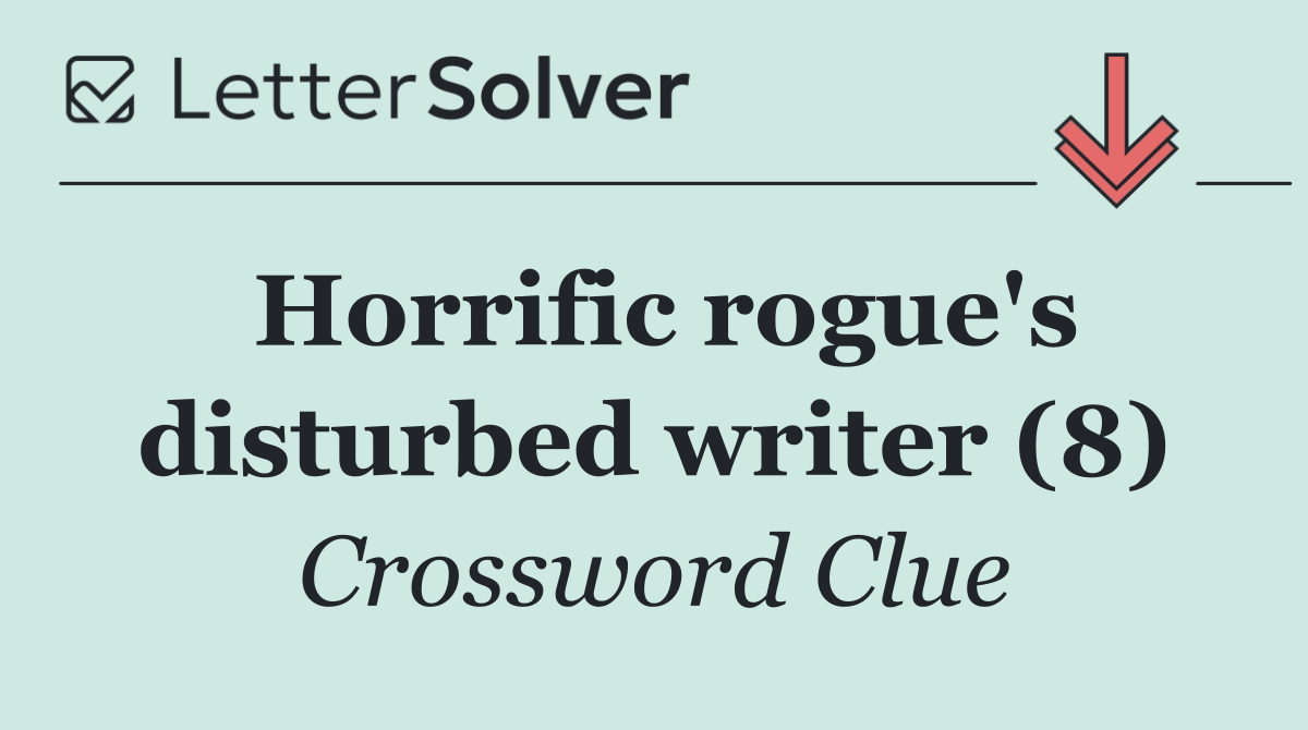Horrific rogue's disturbed writer (8)