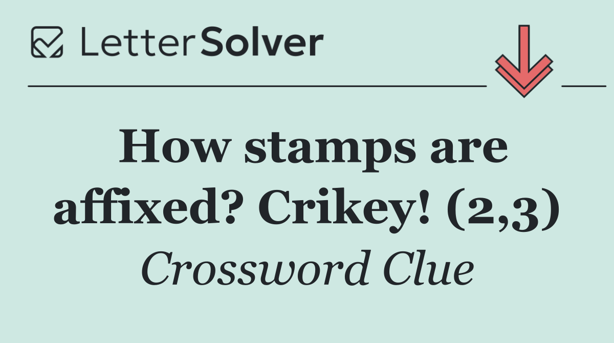 How stamps are affixed? Crikey! (2,3)