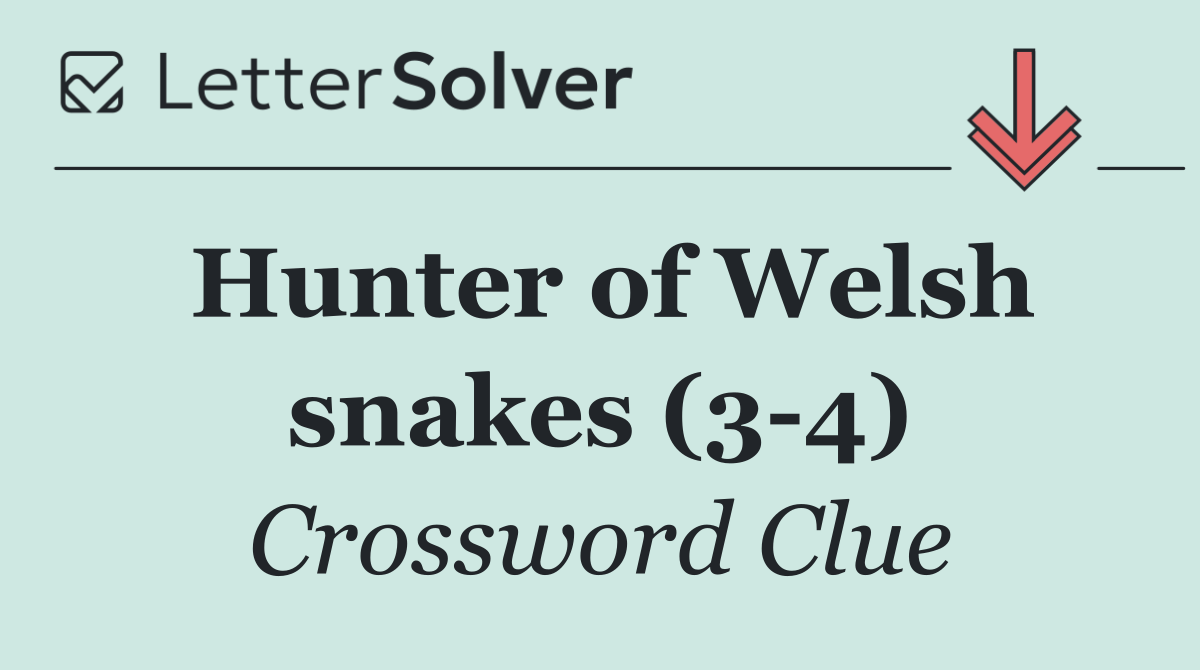 Hunter of Welsh snakes (3 4)