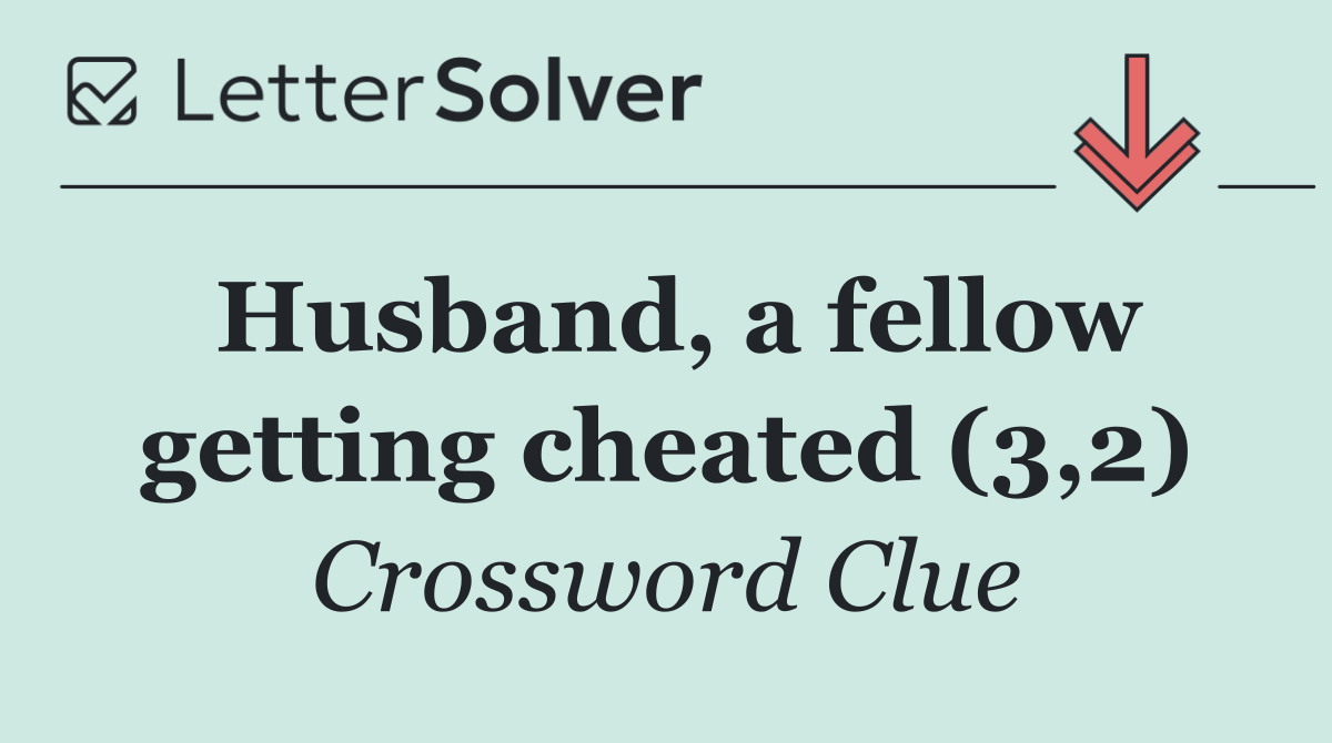 Husband, a fellow getting cheated (3,2)