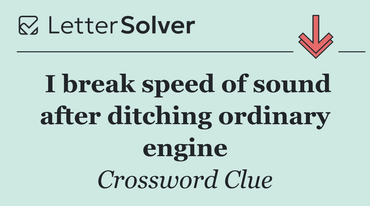 I break speed of sound after ditching ordinary engine