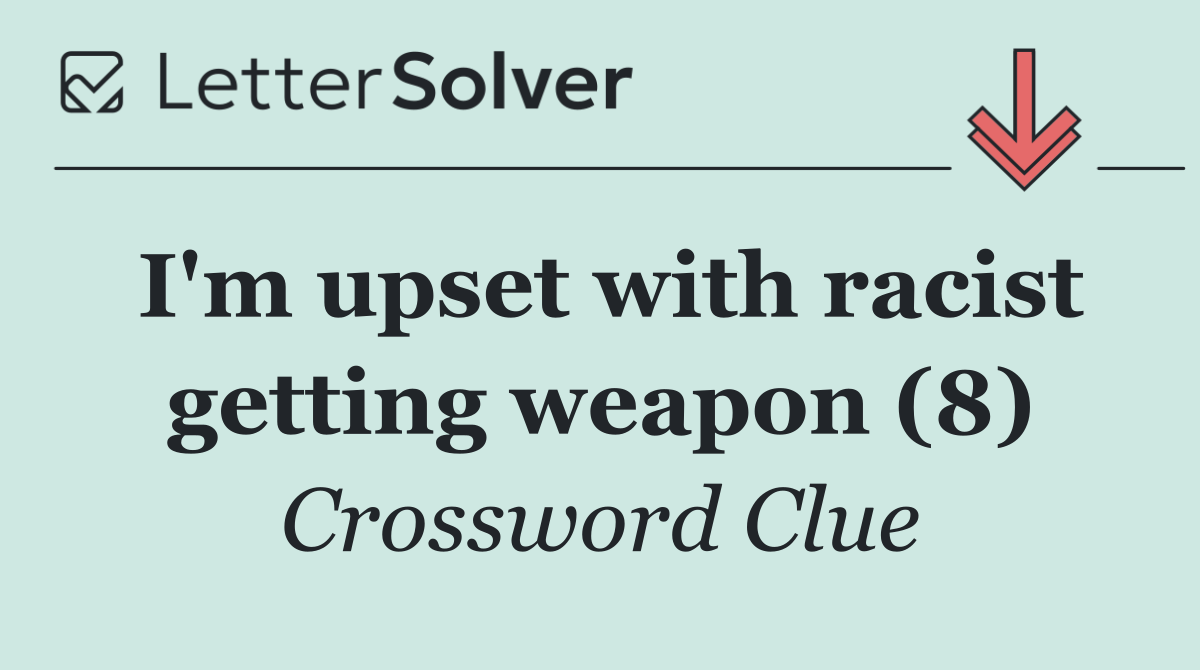 I'm upset with racist getting weapon (8)