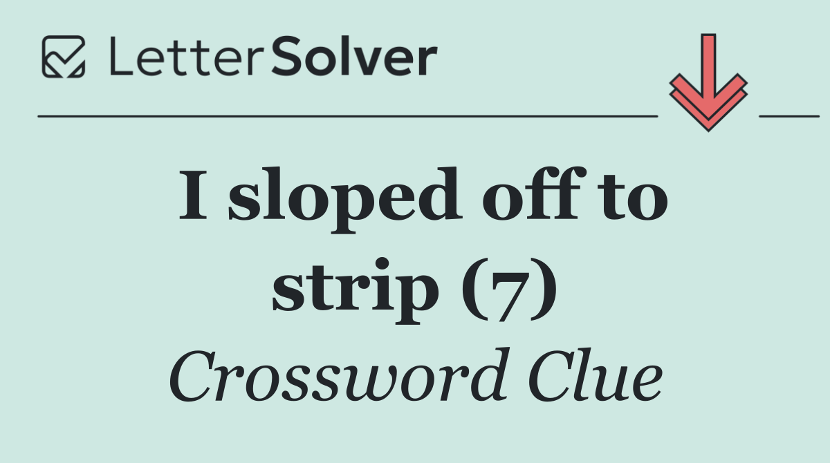 I sloped off to strip (7)