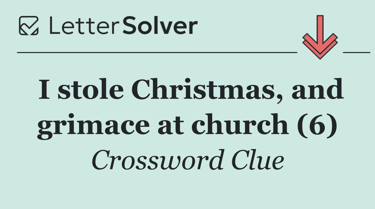 I stole Christmas, and grimace at church (6)