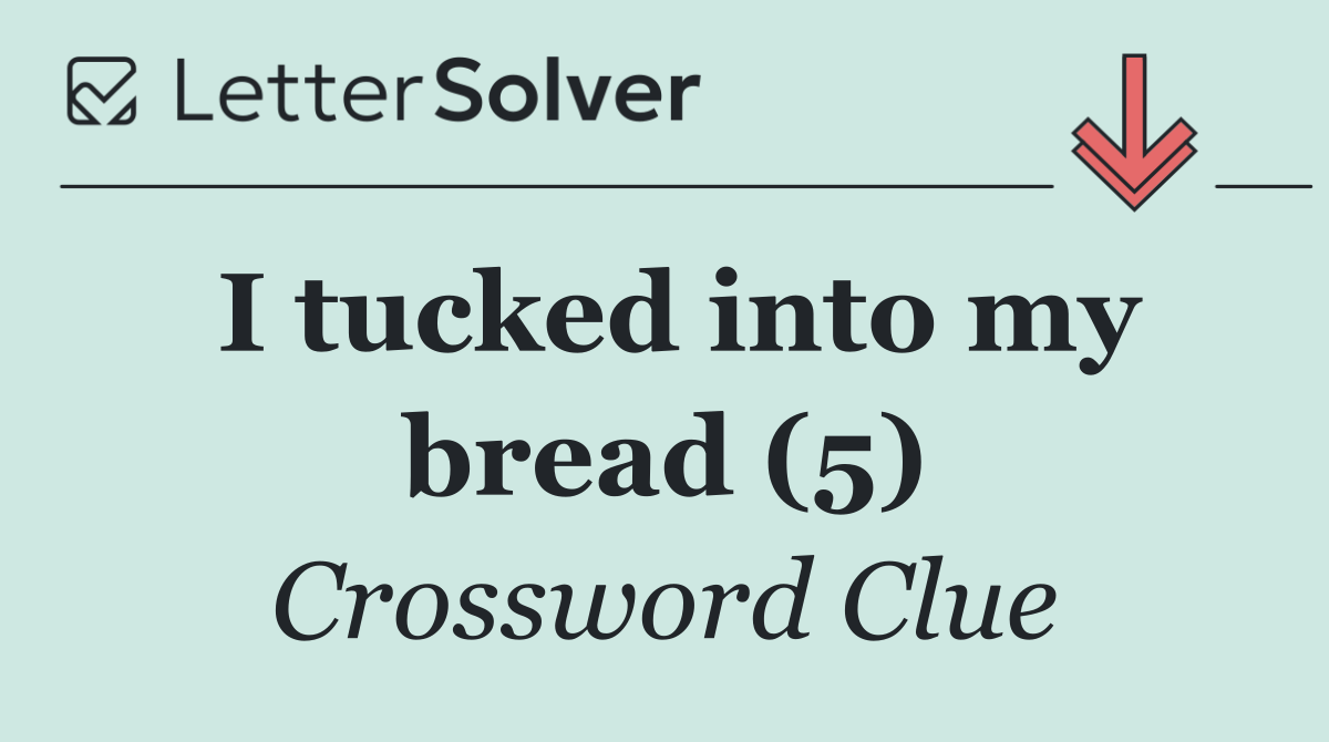 I tucked into my bread (5)