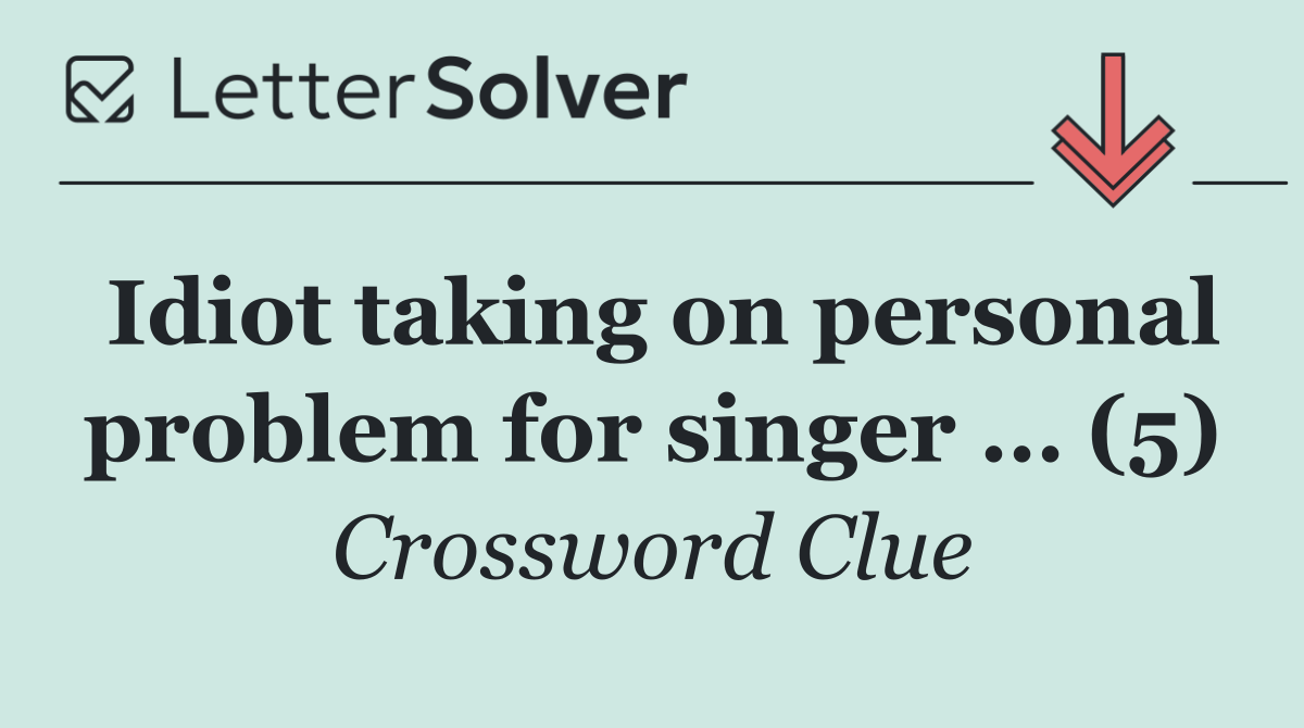 Idiot taking on personal problem for singer … (5)