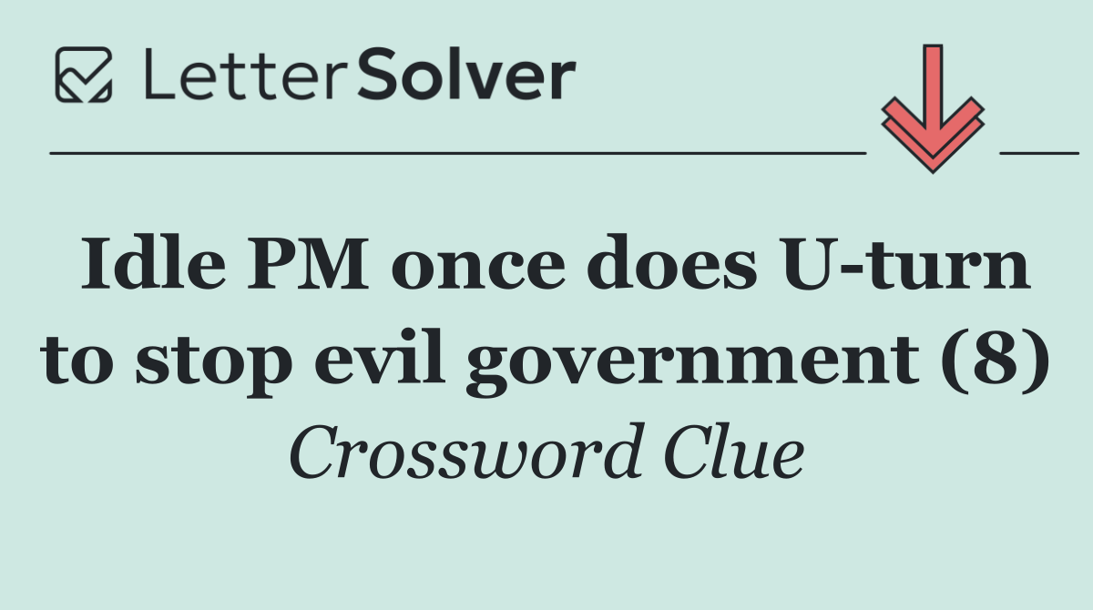 Idle PM once does U turn to stop evil government (8)
