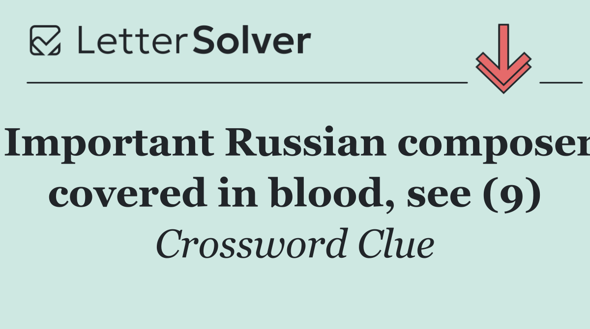 Important Russian composer covered in blood, see (9)