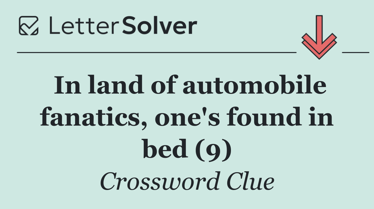 In land of automobile fanatics, one's found in bed (9)