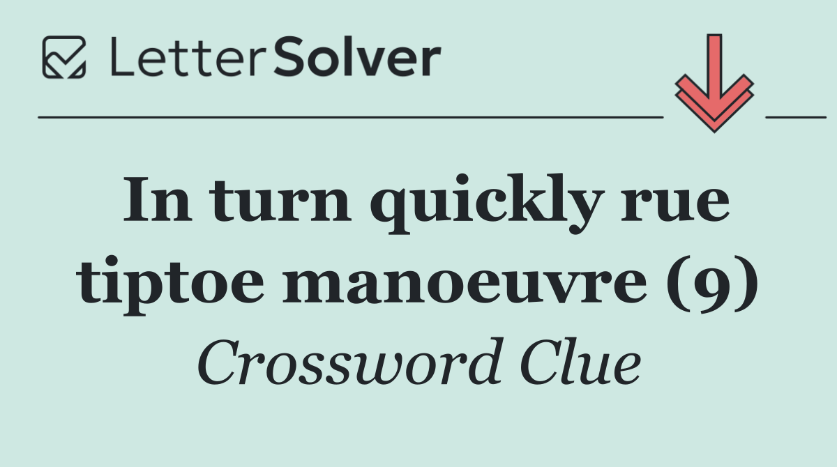 In turn quickly rue tiptoe manoeuvre (9)