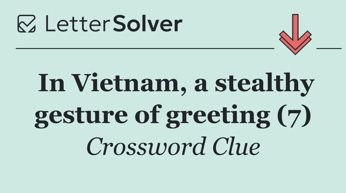 In Vietnam, a stealthy gesture of greeting (7)