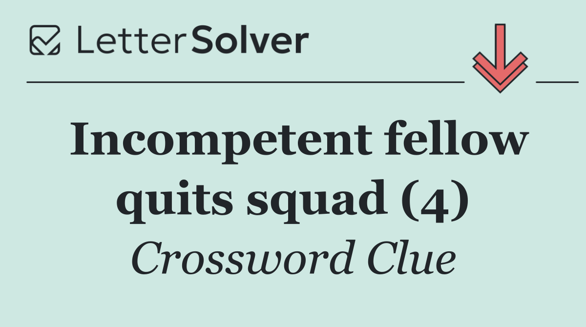 Incompetent fellow quits squad (4)