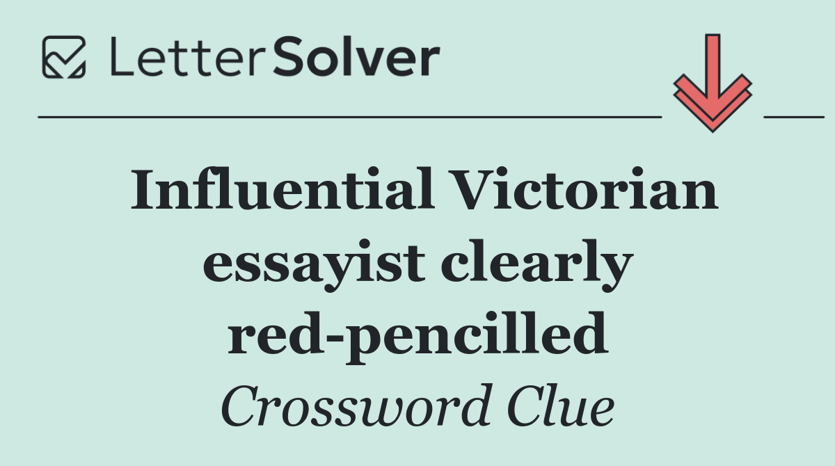 Influential Victorian essayist clearly red pencilled