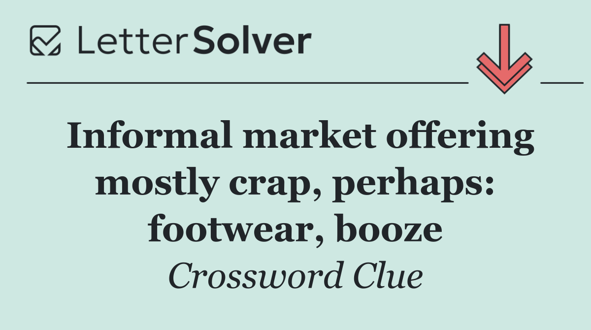 Informal market offering mostly crap, perhaps: footwear, booze