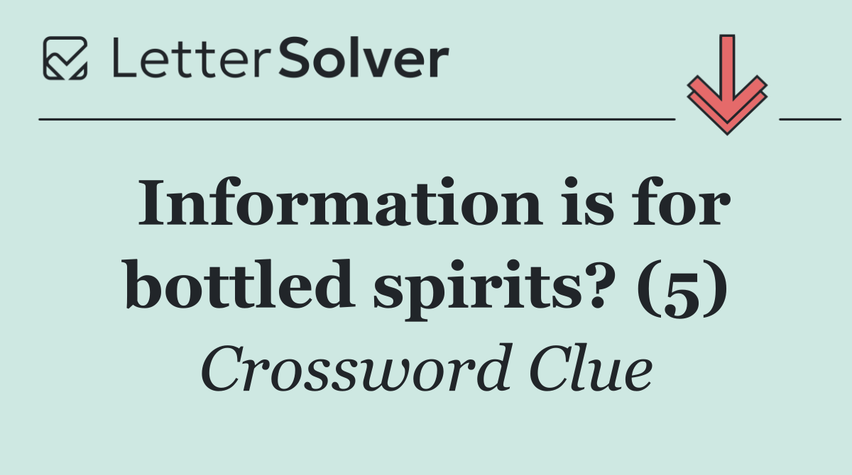 Information is for bottled spirits? (5)