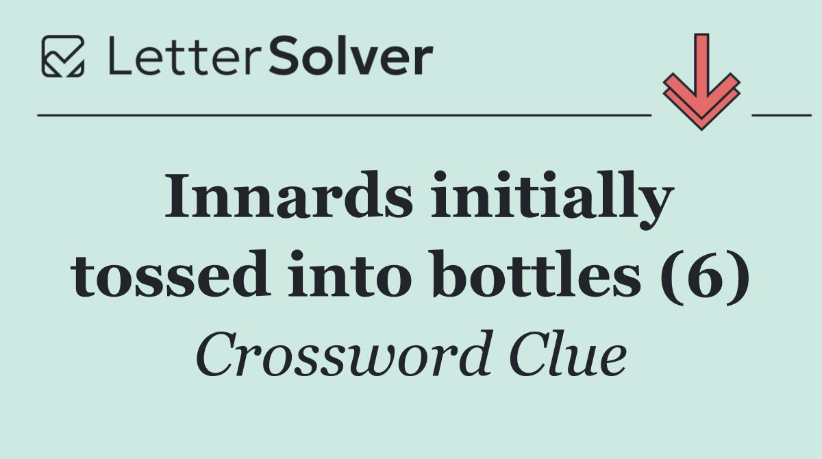 Innards initially tossed into bottles (6)