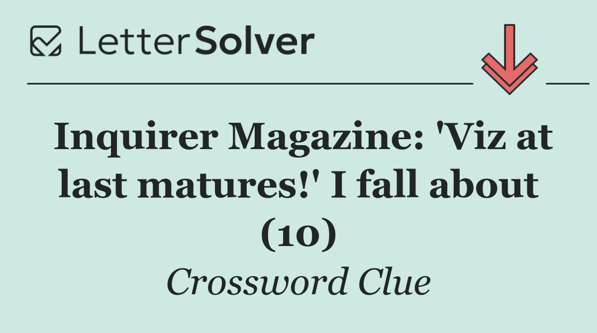 Inquirer Magazine: 'Viz at last matures!' I fall about (10)