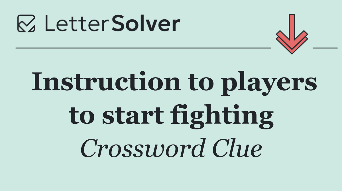 Instruction to players to start fighting