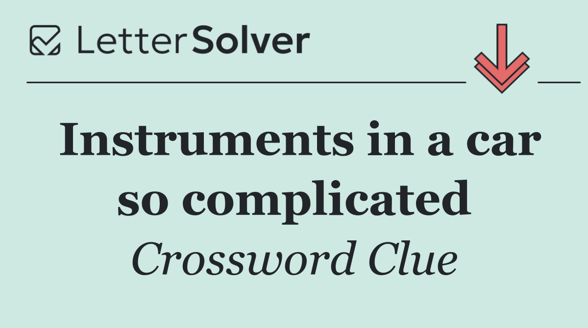 Instruments in a car so complicated