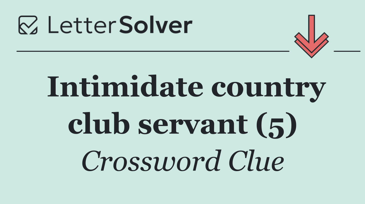 Intimidate country club servant (5)