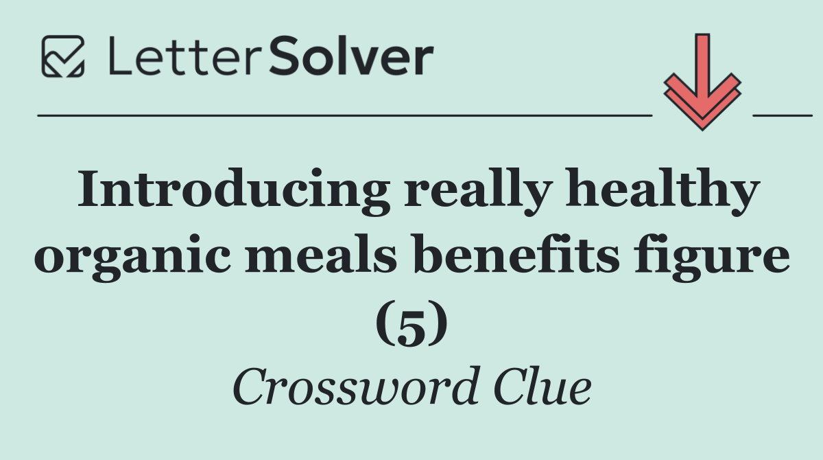 Introducing really healthy organic meals benefits figure (5)