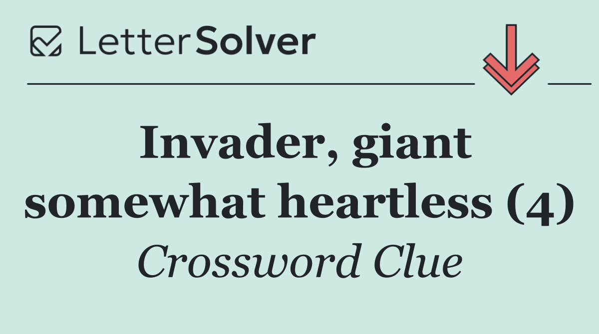 Invader, giant somewhat heartless (4)