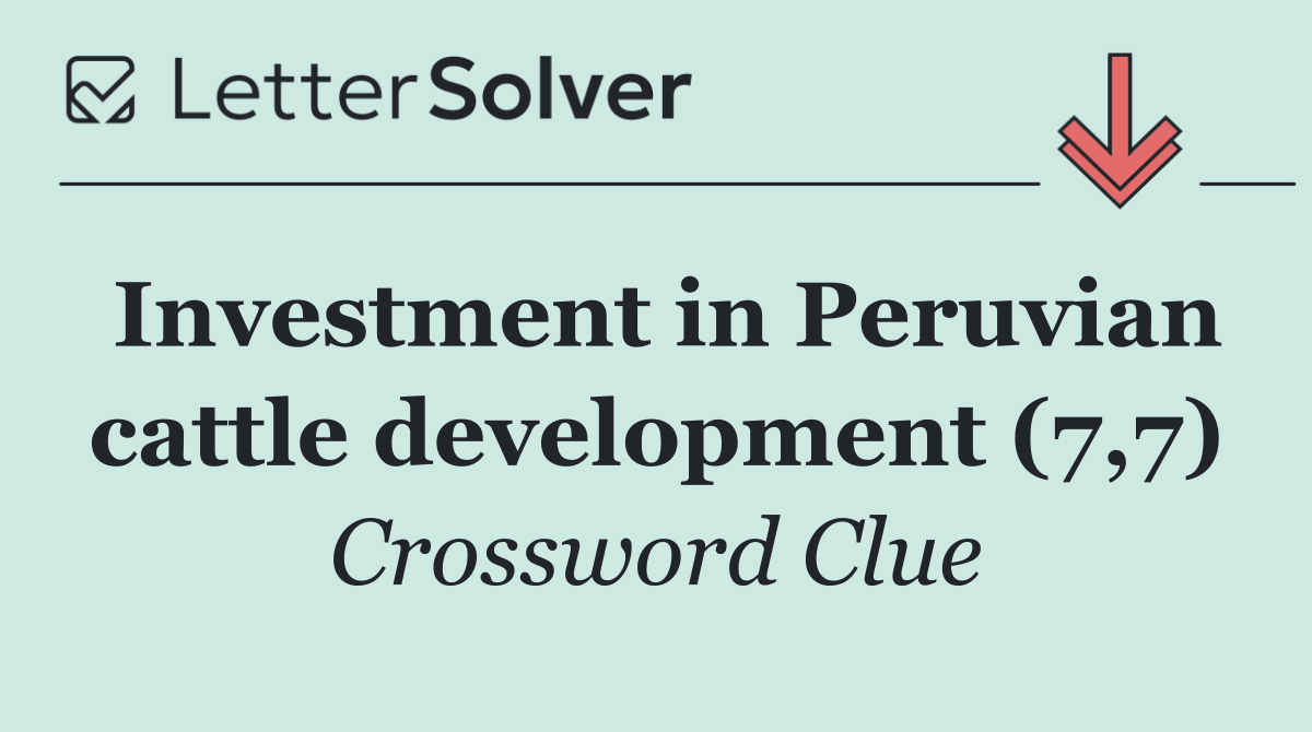 Investment in Peruvian cattle development (7,7)