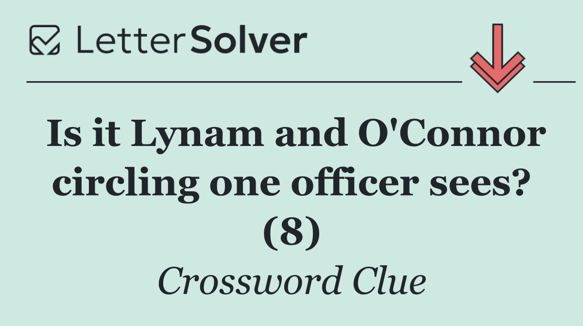 Is it Lynam and O'Connor circling one officer sees? (8)