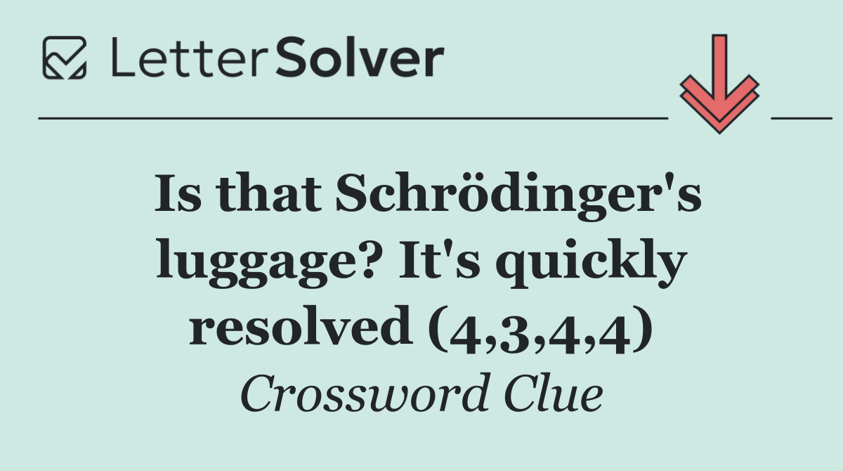 Is that Schrödinger's luggage? It's quickly resolved (4,3,4,4)