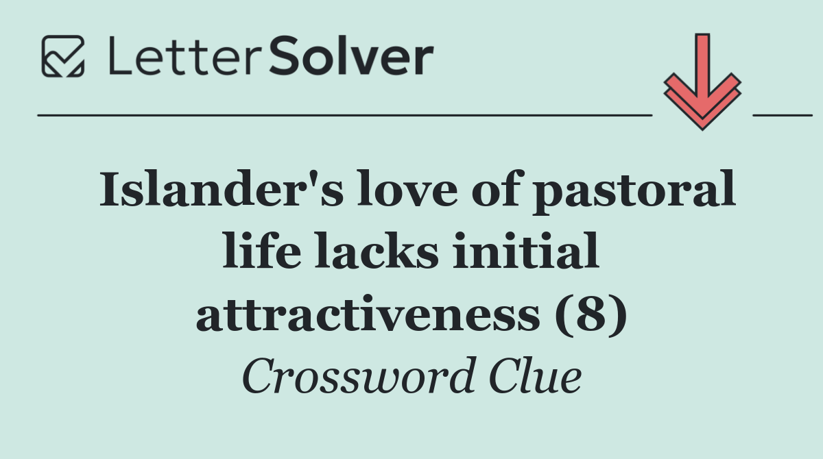 Islander's love of pastoral life lacks initial attractiveness (8)