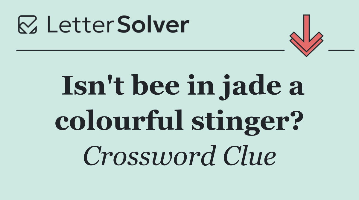 Isn't bee in jade a colourful stinger?