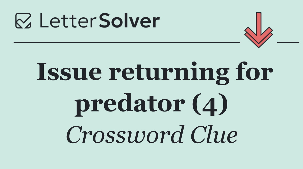 Issue returning for predator (4)