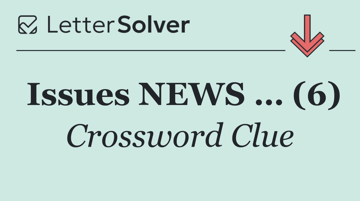 Issues NEWS … (6)