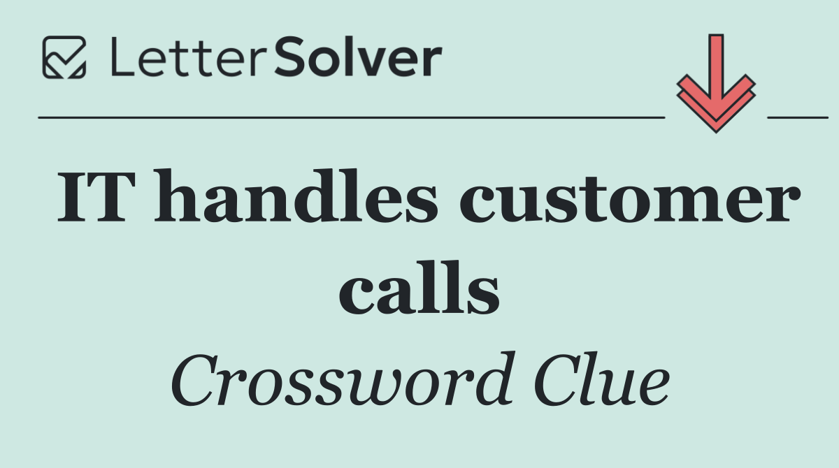 IT handles customer calls