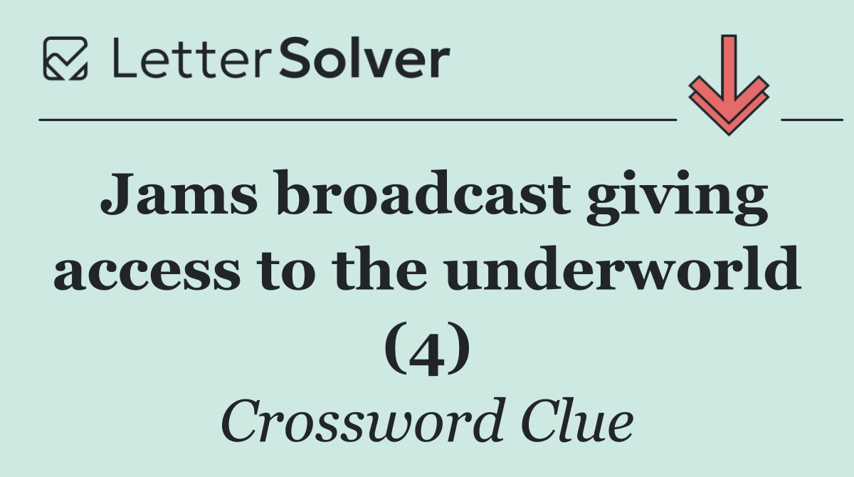 Jams broadcast giving access to the underworld (4)