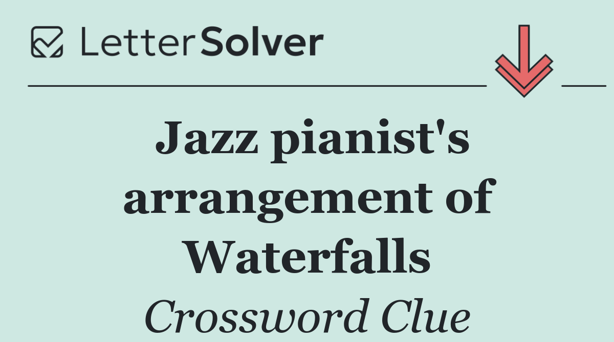 Jazz pianist's arrangement of Waterfalls