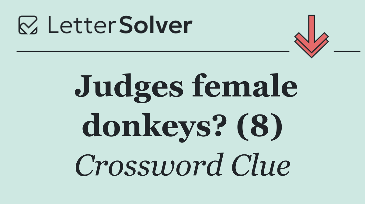Judges female donkeys? (8)