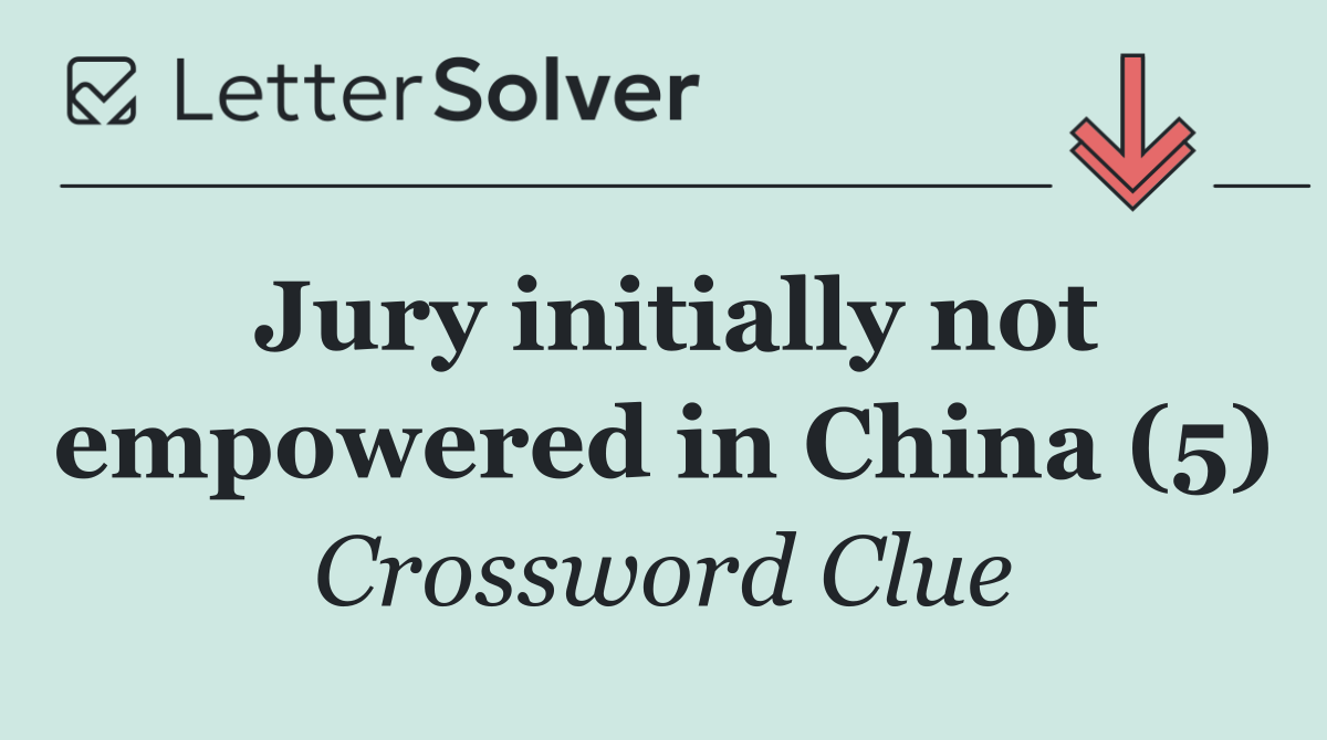 Jury initially not empowered in China (5)