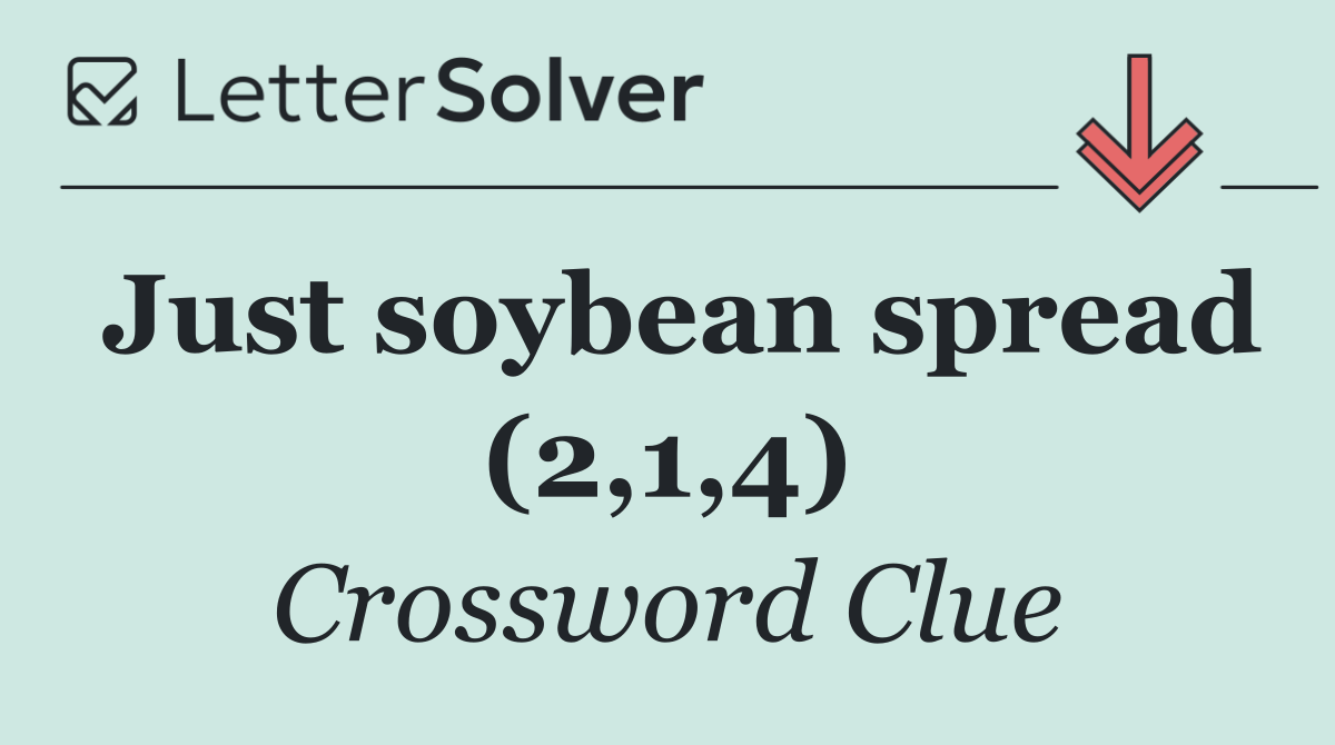 Just soybean spread (2,1,4)
