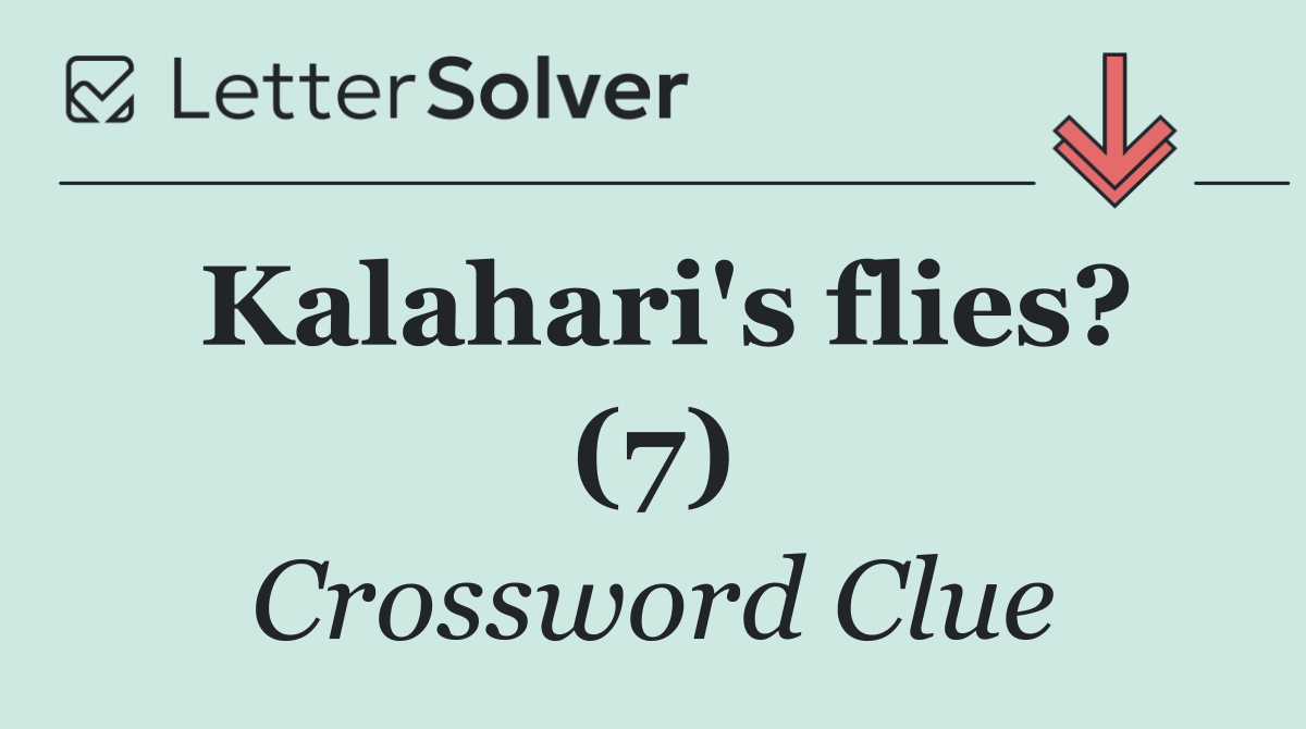 Kalahari's flies? (7)